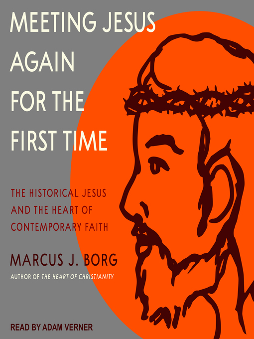 Title details for Meeting Jesus Again for the First Time by Marcus J. Borg - Available